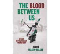 The Blood Between Us: Syria’s Revolutionary Transition
