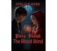 The Blood Bond: 2 (Pure Blood)