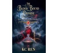 The Blood Bound Promise: Where Magic Binds And Blood Remembers