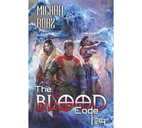 The Blood Code (Book 4): A Historical Progression Fantasy Adventure Series