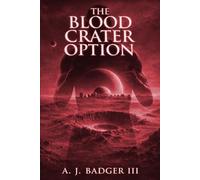 The Blood Crater Option: A Last Resource Novel