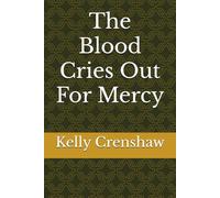 The Blood Cries Out For Mercy