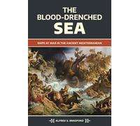 The Blood-Drenched Sea: Ships at War in the Ancient Mediterranean