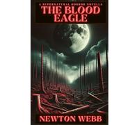 The Blood Eagle: A Supernatural Horror Novella (The Dark Archive)
