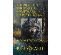 THE BLOOD IN THE PINES: A NIGHTMARE FROM THE WILDS: RED EYES IN THE DARK