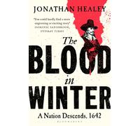 The Blood in Winter : A Nation Descends, 1642