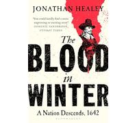 The Blood in Winter: The thrilling story of England's descent into civil war - 'packed with fire and excitement' TELEGRAPH