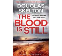 The Blood is Still: A Rebecca Connolly Thriller - 'If you don't know Skelton, now's the time' - Ian Rankin