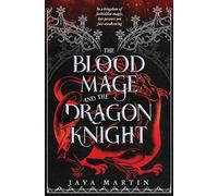 The Blood Mage and the Dragon Knight: Your new favourite romantasy for 2026!: Book 1 (The Lone Wolf)