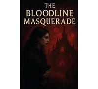The Blood Masquerade (The Masquerade Chronicles)