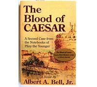 The Blood of Caesar: A Second Case from the Notebooks of Pliny the Younger