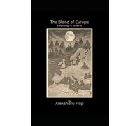 The Blood of Europe: A Mythology of Vampires