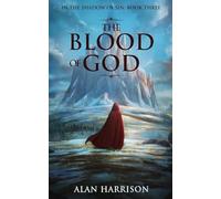 The Blood of God: In the Shadow of Sin: Book Three: 3