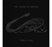 The Blood Of Heroes - Nine Cities [VINYL]