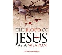 The Blood of Jesus as a Weapon