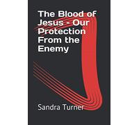 The Blood of Jesus - Our Protection From the Enemy