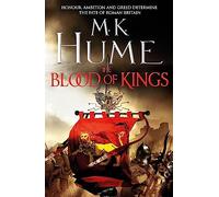 The Blood of Kings (Tintagel Book I): A historical thriller of bravery and bloodshed