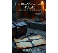 THE BLOOD OF OLD HOUSES: Book Three of The Long Memory