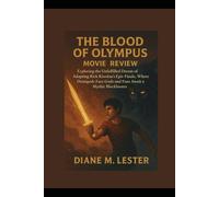 The Blood of Olympus Movie Review: Exploring the Unfulfilled Dream of Adapting Rick Riordan’s Epic Finale, Where Demigods Face Gods and Fans Await a Mythic Blockbuster