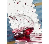 The Blood of Passion...His Eyes to my Soul