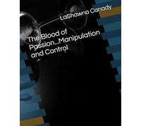 The Blood of Passion...Manipulation and Control