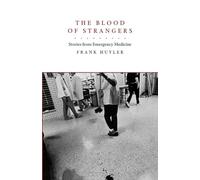 The Blood of Strangers: Stories from Emergency Medicine
