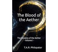 The Blood of the Aether: 1 (The Dynasty of the Aether)