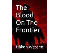 The Blood On The Frontier (The War for the Adamite Throne The Second Age)