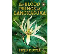 The Blood Prince of Langkasuka: re-imagining of the Southeast Asian Folklore legend, coming-of-age mythical murder-mystery fiction book