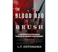 The Blood Red Brush: A Gripping Psychological Thriller of Memory and Madness (A Lena Azhari Thriller)