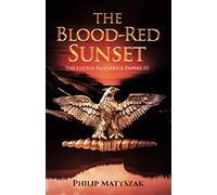 The Blood-Red Sunset: The Lucius Panderius Papers III