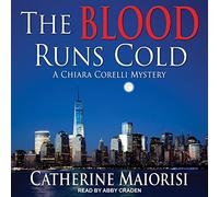The Blood Runs Cold: A Chiara Corelli Mystery