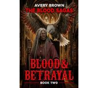 The Blood Sagas: Book 2 - Blood & Betrayal: A Dark Fantasy Underworld of Power, Vice, and Violence