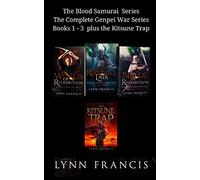 The Blood Samurai Series The Complete Genpei War Series Books 1 - 3 plus the Kitsune Trap: 4