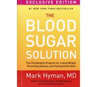 The Blood Sugar Solution: The Ultrahealthy Program for Losing Weight, Preventing Disease, and Feeling Great Now!