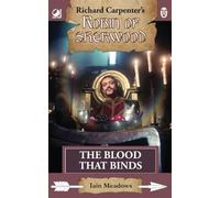 The Blood That Binds: from Richard Carpenter's Robin of Sherwood