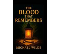 The Blood That Remembers