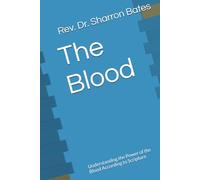The Blood: Understanding the Power of the Blood According to Scripture