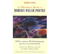 The Bloodaxe Book of Modern Welsh Poetry: 20th-century Welsh-language poetry in translation