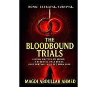 The Bloodbound Trials: A Blood-Bonded Enemies-to-Lovers Romantasy of Deadly Trials, Betrayal, and Scorching Fate (The Bloodbound Trials Saga)
