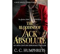The Blooding of Jack Absolute: An 18th century espionage thriller: 1 (Jack Absolute Military Adventures)