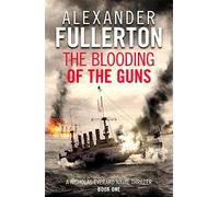 The Blooding of the Guns (Nicholas Everard Naval Thrillers): 1