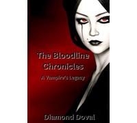 The Bloodline Chronicles: A Vampire's Legacy