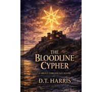 The Bloodline Cypher: The Grove Chronicles (The Grove Chronicles Book 1)