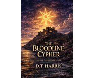 The Bloodline Cypher: The Grove Chronicles (The Grove Chronicles Book 1)