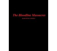 The Bloodline Massacres