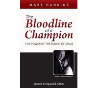 The Bloodline of a Champion: The Power of the Blood of Jesus