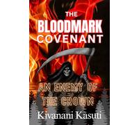 The Bloodmark Covenant- A Dark Fantasy Trilogy Series Book 1: An Enemy of the Crown
