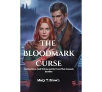 The Bloodmark Curse: Destined Love, Dark Wolves, and the Power That Demands Sacrifice