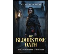The Bloodstone Oath: The Thruthseeker Chronicles